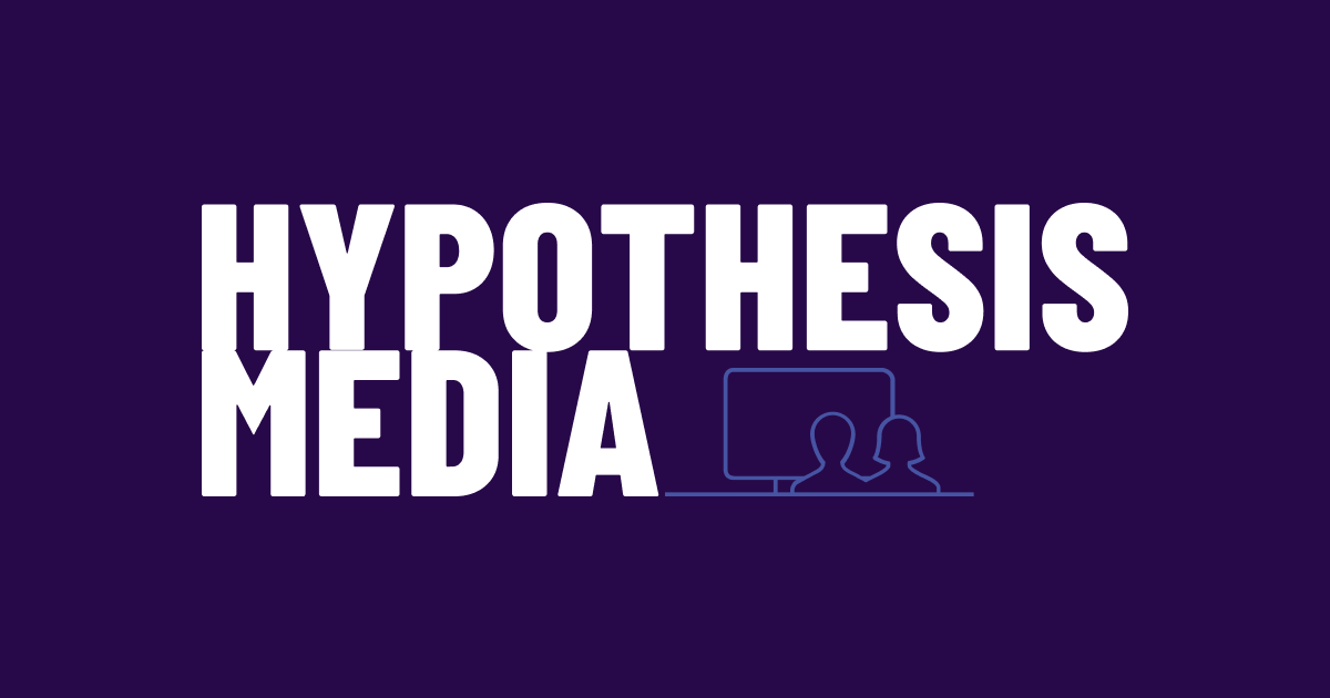 Hypothesis Media